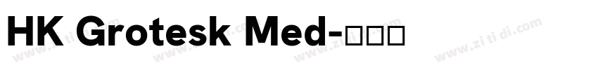 HK Grotesk Med字体转换